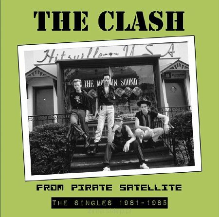 THE CLASH  From Pirate Satellite: The Singles 1981-1985