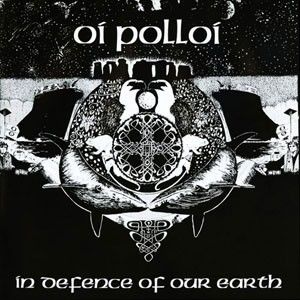 OI POLLOI ‎ In Defence Of Our Earth