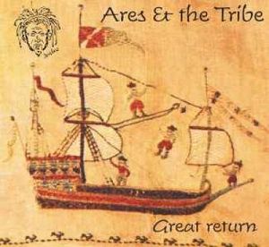 ARES & THE TRIBE  Great Return