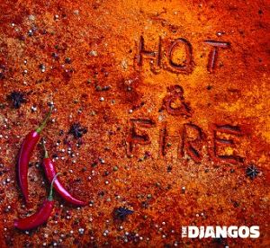 THE DJANGOS  Hot & Fire