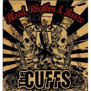 THE CUFFS  Blood, Rhythm & Booze