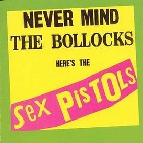 SEX PISTOLS  Never Mind The Bollocks, Here's The Sex Pistols