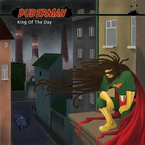 DUBERMAN "King of the day"