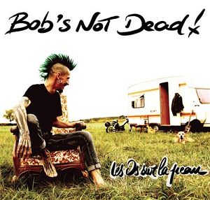 BOB'S NOT DEAD  Les os sur la peau