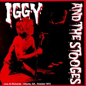 IGGY AND THE STOOGES  Live At Richards, Atlanta, GA, October 1973