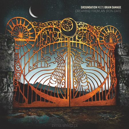 GROUNDATION  MEETS BRAIN DAMAGE  Dreaming from an Iron Gate